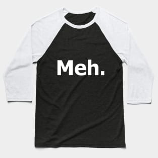 Meh. Baseball T-Shirt